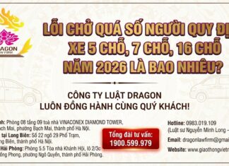 Lỗi chở quá số người quy định xe 5 chỗ, 7 chỗ, 16 chỗ năm 2026 là bao nhiêu?
