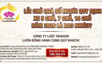 Lỗi chở quá số người quy định xe 5 chỗ, 7 chỗ, 16 chỗ năm 2026 là bao nhiêu?